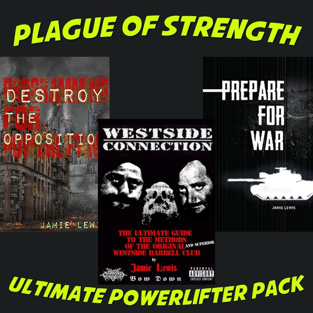 The Plague of Strength Ultimate Powerlifting Bundle (Westside Connection +Destroy the Opposition + Prepare For War)