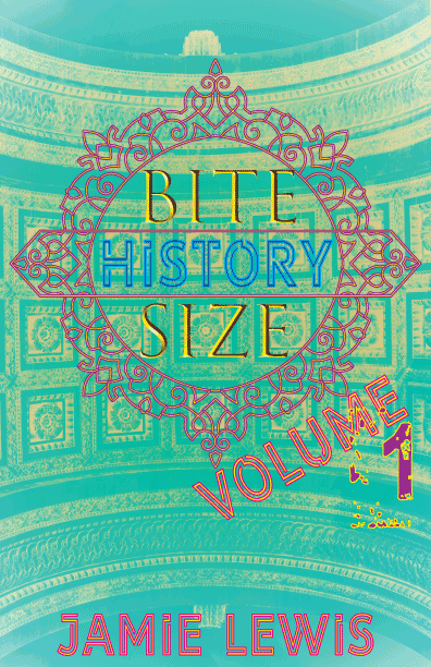 Bite-Sized History Vol. 1