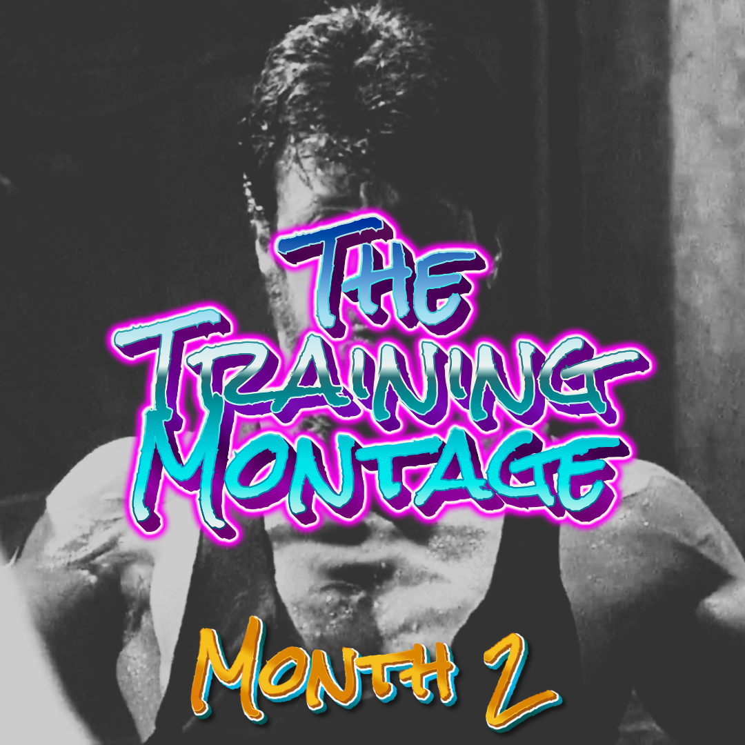 The Training Montage- Month 2