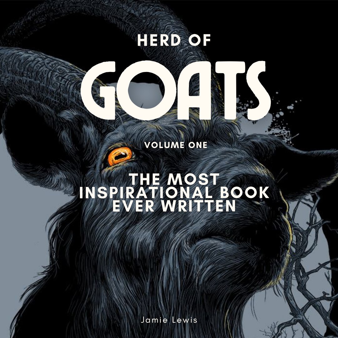 Herd of GOATs: The Most Inspirational Book Ever Written Vol 1